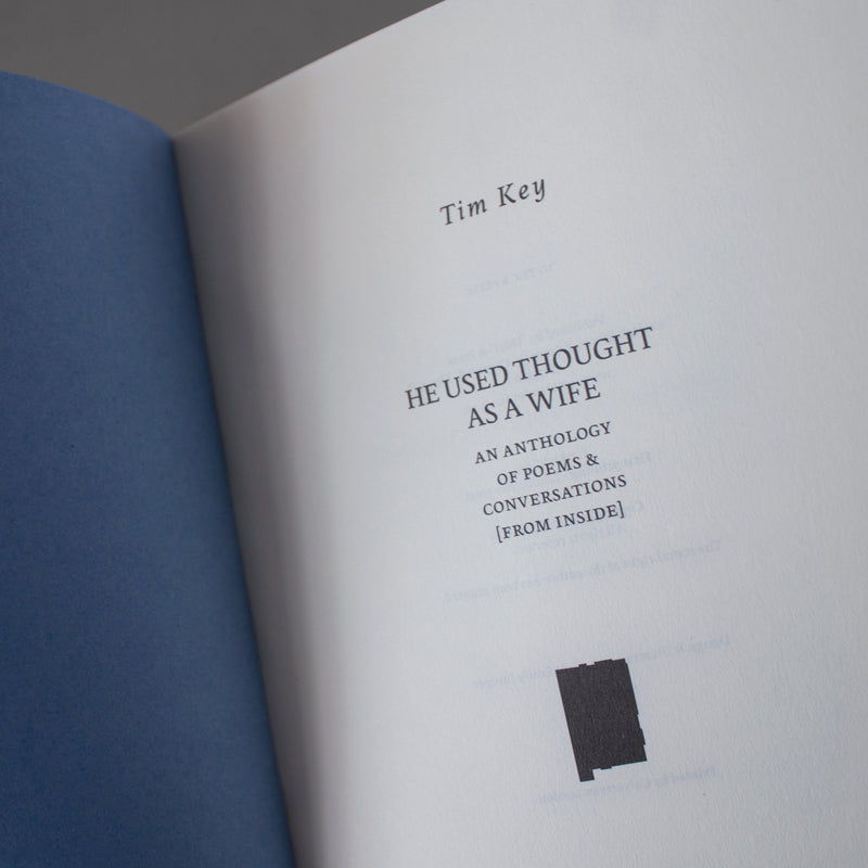 He Used Thought as a Wife. An Anthology of Poems And Conversations (From Inside)